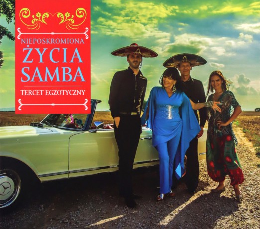 Tercet Egzotyczny: Nieposkromiona Życia Samba (digipack) [CD]