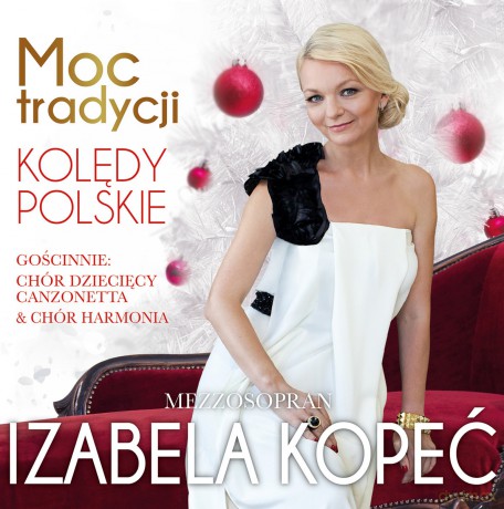 Izabela Kopeć: Moc Tradycja. Kolędy Polskie [CD]