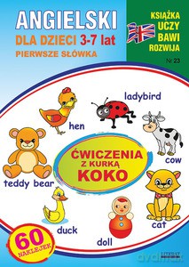 Angielski dla dzieci 3-7 lat Ćwiczenia z kurką Koko Zeszyt nr 23 - Katarzyna Piechocka-Empel [KSIĄŻKA]