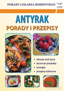 Antyrak. Porady i przepisy. Porady Lekarza Rodzinnego Nr 126 - von Monika Basse [KSIĄŻKA]