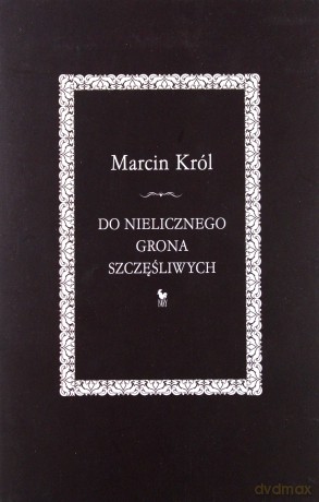 Do nielicznego grona szczęśliwych - Marcin Król [KSIĄŻKA]