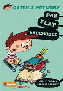 Gutek i potwory (Tom 1) Pan Flat nadchodzi - Jaume Copons [KSIĄŻKA]