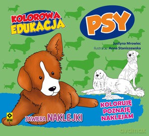 Kolorowa edukacja Psy - Mrowiec Justyna [KSIĄŻKA]
