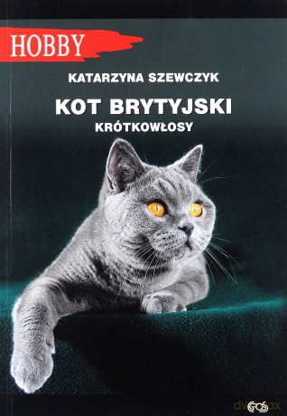 Kot brytyjski krótkowłosy - Katarzyna Szewczyk [KSIĄŻKA]