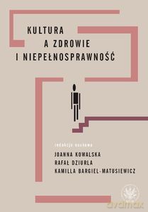 Kultura a zdrowie i niepełnosprawność [KSIĄŻKA]
