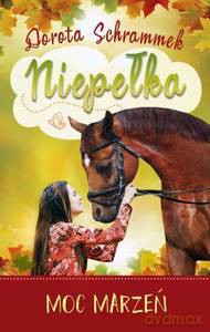 Niepełka. Moc marzeń - Dorota Schrammek [KSIĄŻKA]