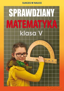 Sprawdziany. Matematyka. Klasa V - Agnieszka Figat-Jeziorska [KSIĄŻKA]