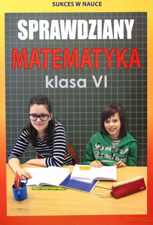 Sprawdziany. Matematyka. Klasa VI - Agnieszka Figat-Jeziorska [KSIĄŻKA]