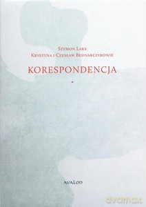 Szymon Laks, Krystyna i Czesław Bednarczykowie. Korespondencja - Jadwiga Malik [KSIĄŻKA]