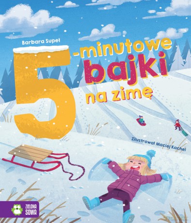 5 Minutowe Bajki na Zimę Bajki na Dobranoc - Barbara Supeł [KSIĄŻKA]