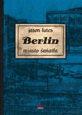 Berlin Miasto Światła (Tom 3) - Jason Lutes [KOMIKS]