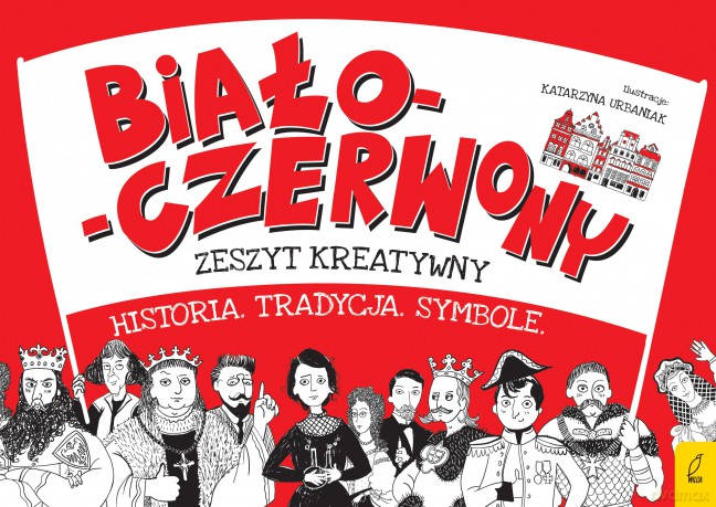 Biało Czerwony Zeszyt Kreatywny Historia Tradycja Symbole [KSIĄŻKA]