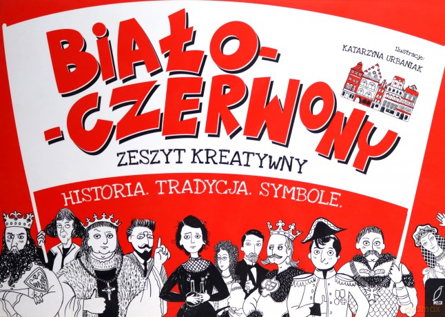 Biało Czerwony Zeszyt Kreatywny Historia Tradycja Symbole [KSIĄŻKA]