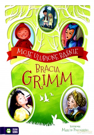 Bracia Grimm Moje Ulubione Baśnie - Bracia Grimm [KSIĄŻKA]