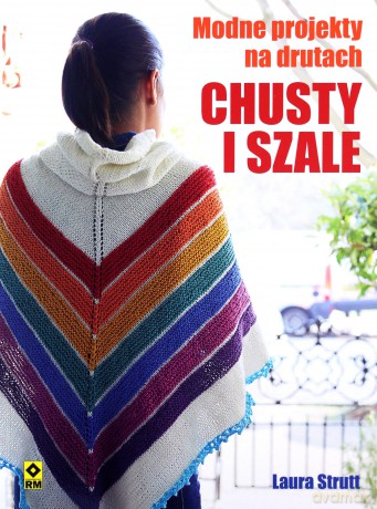 Chusty i Szale Modne Projekty na Drutach - Laura Strutt [KSIĄŻKA]