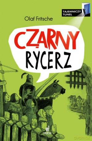 Czarny Rycerz Tajemniczy Tunel - Olaf Fritsche [KSIĄŻKA]