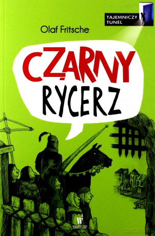 Czarny Rycerz Tajemniczy Tunel - Olaf Fritsche [KSIĄŻKA]