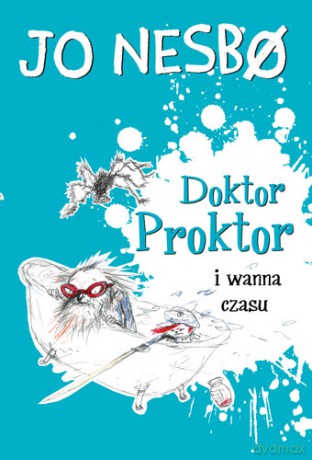 Doktor Proktor i Wanna Czasu - Jo Nesbo [KSIĄŻKA]