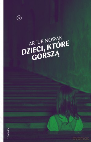 Dzieci Które Gorszą - Artur Nowak [KSIĄŻKA]