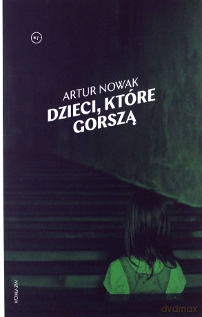 Dzieci Które Gorszą - Artur Nowak [KSIĄŻKA]