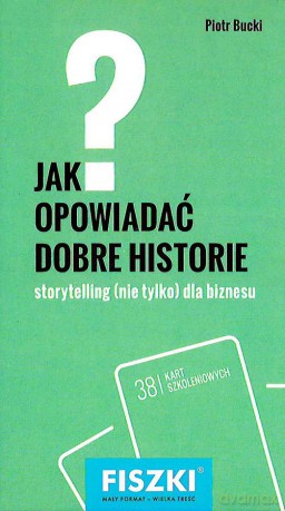 Fiszki Jak Opowiadać Dobre Historie - Piotr Bucki [KSIĄŻKA]