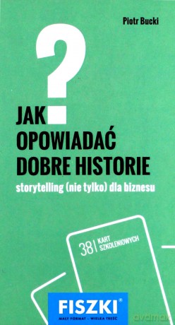 Fiszki Jak Opowiadać Dobre Historie - Piotr Bucki [KSIĄŻKA]