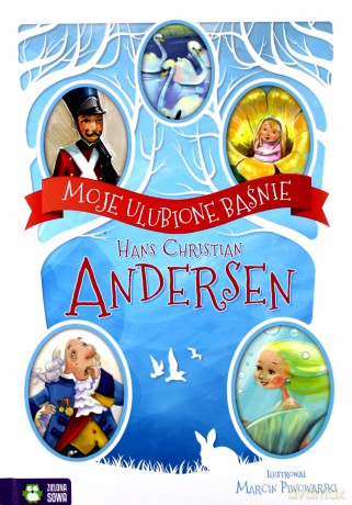 Hans Christian Andersen Moje Ulubione Baśnie - Hans Christian Andersen [KSIĄŻKA]