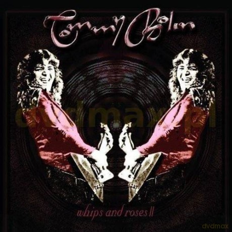 Tommy Bolin: Whips And Roses II [CD]
