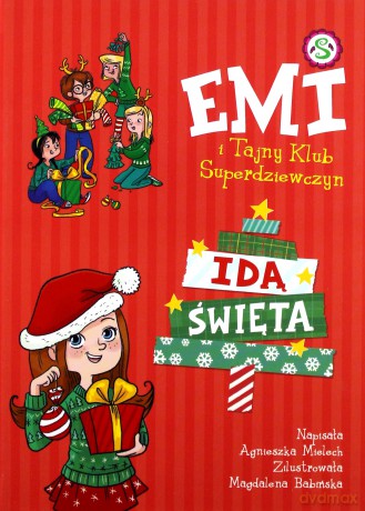 Idą Święta. Emi i Tajny Klub Superdziewczyn - Agnieszka Mielech [KSIĄŻKA]