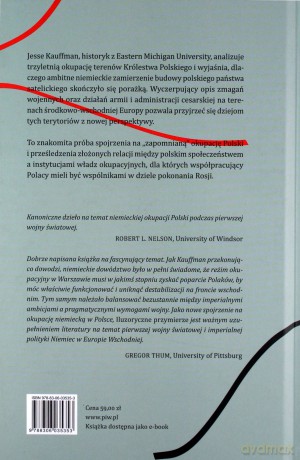 Iluzoryczne Przymierze Niemiecka Okupacja Ziem Polskich w Czasie I Wojny Światowej - Jesse Kauffman [KSIĄŻKA]
