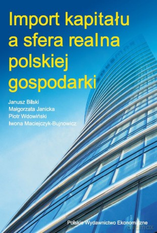 Import Kapitału A Sfera Realna Polskiej Gospodarki [KSIĄŻKA]