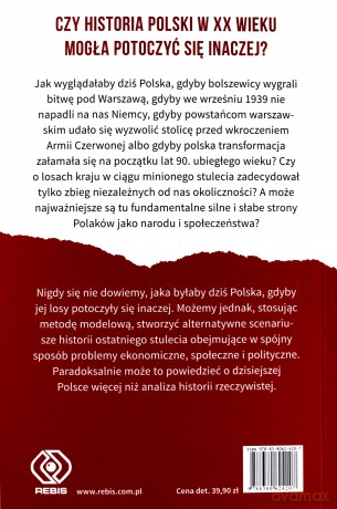 Inna Polska 1918-2018 Alternatywne Scenariusze Naszej Historii - Witold M. Orłowski [KSIĄŻKA]