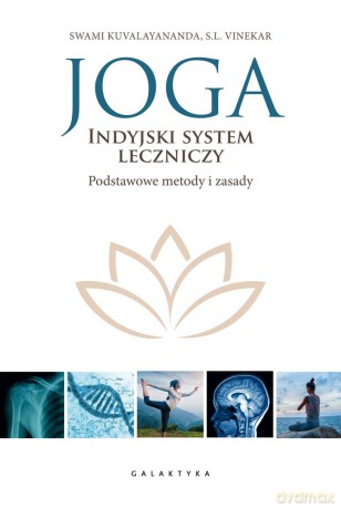 Joga Indyjski System Leczniczy Podstawowe Metody i Zasady - Swami Kubalayananda, S.L. Vinekar [KSIĄŻKA]
