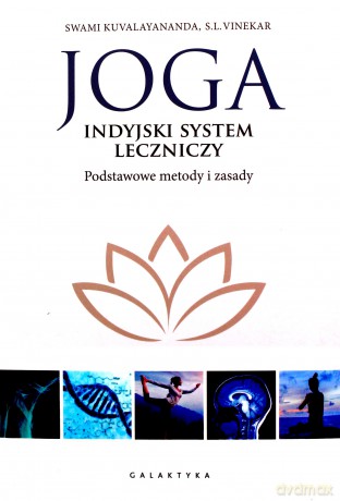 Joga Indyjski System Leczniczy Podstawowe Metody i Zasady - Swami Kubalayananda, S.L. Vinekar [KSIĄŻKA]