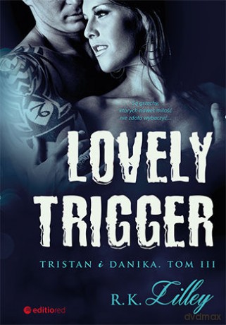 Lovely Trigger Tristan i Danika (Tom 3) - R.K. Lilley [KSIĄŻKA]