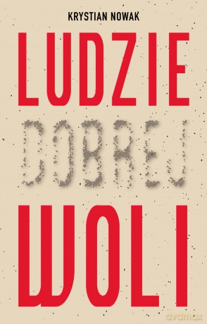 Ludzie Dobrej Woli - Krystian Nowak [KSIĄŻKA]