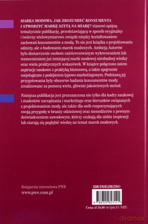 Marka Modowa Jak Zrozumieć Konsumenta Mody i Stworzyć Markę Szytą na Miarę [KSIĄŻKA]