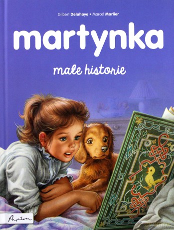 Martynka Małe Historie - Gilbert Delahaye, Marcel Marlier [KSIĄŻKA]