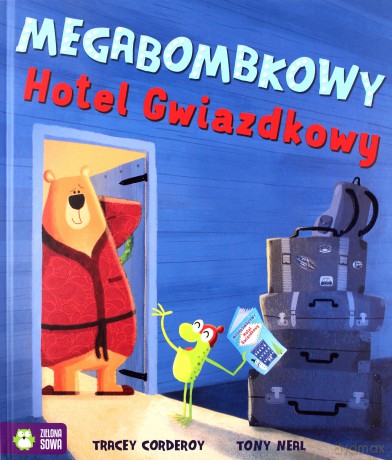 Megabombkowy Hotel Gwiazdkowy - Tracey Corderoy [KSIĄŻKA]