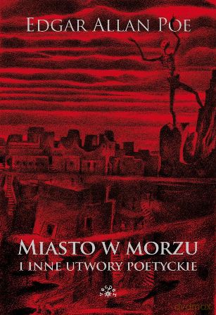 Miasto w Morzu i Inne Utwory Poetyckie - Edgar Allan Poe [KSIĄŻKA]