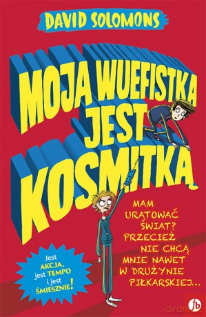 Moja Wuefistka Jest Kosmitką - Solomons David [KSIĄŻKA]