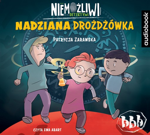 Nadziana Drożdżówka Niemożliwi Detektywi - Patrycja Zarawska [AUDIOBOOK]