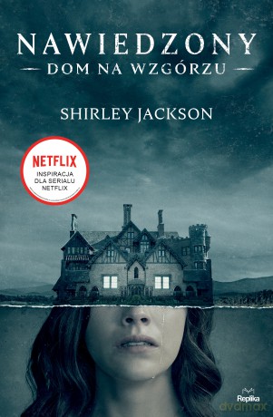 Nawiedzony Dom na Wzgórzu - Shirley Jackson [KSIĄŻKA]
