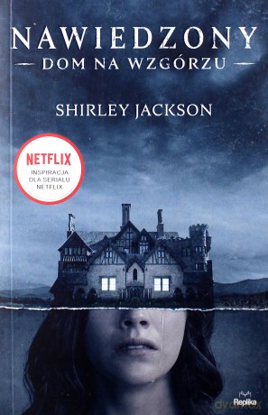 Nawiedzony Dom na Wzgórzu - Shirley Jackson [KSIĄŻKA]
