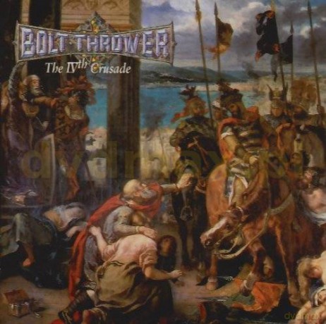 Bolt Thrower: The IVth Crusade [CD]