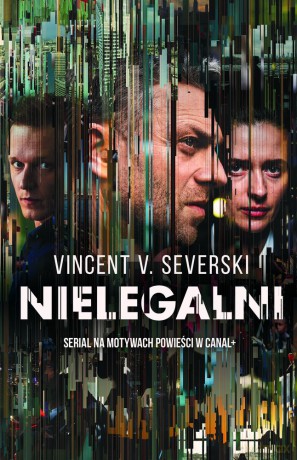Nielegalni Okładka Filmowa - Vincent V. Severski [KSIĄŻKA]