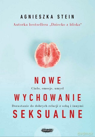 Nowe Wychowanie Seksualne - Agnieszka Stein [KSIĄŻKA]
