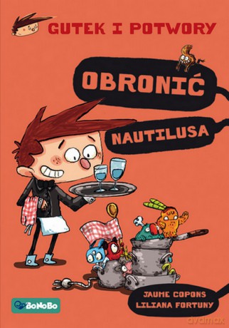Obronić Nautiliusa Gutek i Potwory (Tom 2) - Jaume Copons, Liliana Fortuny [KSIĄŻKA]