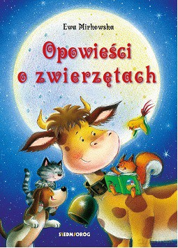 Opowieści o Zwierzętach - Ewa Mirkowska [KSIĄŻKA]