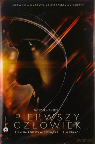 Pierwszy Człowiek Historia Neila Armstronga - James R. Hansen [KSIĄŻKA]